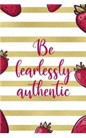 Be Fearlessly Authentic
