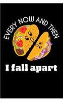 Every Now And Then I Fall Apart