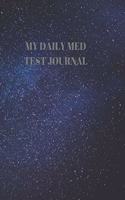 My Daily Med Test Journal: 90 PAGES OF 8.5 x 11 INCH DAILY RECORD OF YOUR DIABETES CONDITION