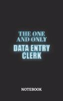 The One And Only Data Entry Clerk Notebook