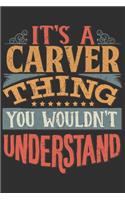 It's A Carver Thing You Wouldn't Understand: Want To Create An Emotional Moment For A Carver Family Member ? Show The Carver's You Care With This Personal Custom Gift With Carver's Very Own Fam