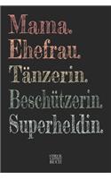 Mama. Ehefrau. Tänzerin. Beschützerin. Superheldin. Checklisten Buch
