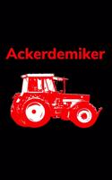 Ackerdemiker: liniertes kleines Notizbuch, kleiner als A5, größer als A6 Notizbuch mit einem roten Trecker für einen Landwirt in der Landwirtschaft