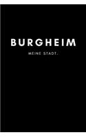 Burgheim: Notizbuch, Notizblock - DIN A5, 120 Seiten - Liniert, Linien, Lined - Deine Stadt, Dorf, Region und Heimat - Notizheft, Notizen, Block, Planer