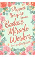 Physical Therapist Because Badass Miracle Worker Isn't an Official Job Title