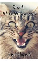 Don't Stress Meowt Notebook