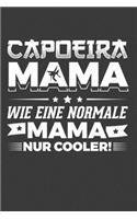 Capoeira Mama wie eine normale Mama nur cooler!: Jahres-Kalender für das Jahr 2020 DinA-5 Jahres-Planer Organizer