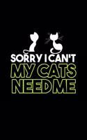 Sorry I can't my cats need me: 110 Game Sheets - 660 Tic-Tac-Toe Blank Games - Soft Cover Book for Kids for Traveling & Summer Vacations - Mini Game - Clever Kids - 110 Lined page