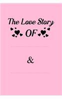 The love story of ... & ....: Fill in the blank book for Couples, cute for wedding anniversary, question book for couples, Relationship question book for couples