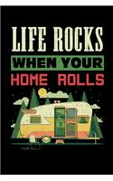 Life Rocks When Your Home Rolls: College Ruled Lined Writing Notebook Journal, 6x9, 120 Pages