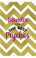 Blondes Make The Best Psychos: Notebook Journal Composition Blank Lined Diary Notepad 120 Pages Paperback Golden Zigzag