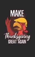 Trump make Thanksgiving great Notebook: Notebook / 6x9 Zoll / 120 dotted Pages