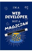 I'm A Web Developer Not A Magician