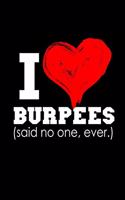 I love burpees said no one ever