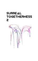 Surreal Togetherness 2
