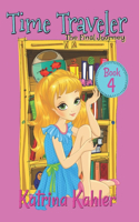 Time Traveler - Book 4 - The Final Journey: (4 Time Traveler)