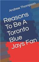 Reasons to Be a Toronto Blue Jays Fan