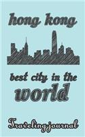 Hong Kong - Best City in the World - Traveling Journal: Travel Story Notebook to Note Every Trip to a Traveled City(50 My Travel Story)