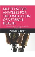 Multi-Factor Anaylses for the Evaluation of Veteran Health