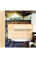 Iconic Australian Houses 50/60/70: Three Decades of Domestic Architecture