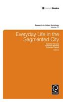 Everyday Life in the Segmented City