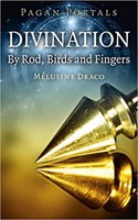 Pagan Portals - Divination: By Rod, Birds and Fingers