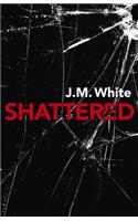 Shattered