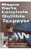 Magna Carta Loophole Gullible Taxpayer Law