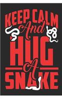 Keep Calm and Hug a Snake