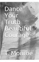 Dance Your Truth Beautiful Courage