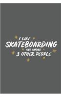 I Like Snowboarding and Maybe 3 Other People: Small 6x9 Notebook, Journal or Planner, 110 Lined Pages, Christmas, Birthday or Anniversary Gift Idea