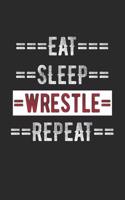 Wrestler Journal - Eat Sleep Wrestle Repeat