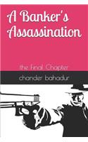 Banker's Assassination: The Final Chapter