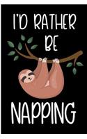 I'd Rather Be Napping: Funny Sloth Blank Lined Journal