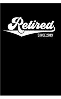 Retired Since 2019: Journal, College Ruled Lined Paper, 120 Pages, 6 X 9