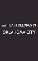 My Heart Belongs in Oklahoma: A 6x9 Inch Matte Softcover Journal Notebook with 120 Blank Lined Pages and a Positive Hometown or Travel Cover Slogan