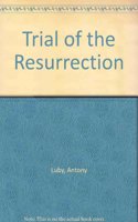 Trial of the Resurrection