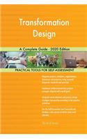 Transformation Design A Complete Guide - 2020 Edition