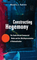 Constructing Hegemony: The South African Commercial Media and the (Mis)Representation of Nationalisation