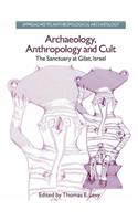 Archaeology, Anthropology and Cult