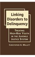 Linking Disorders to Delinquency