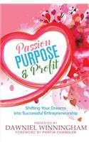 Passion, Purpose & Profit