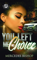 You Left Me No Choice (The Cartel Publications Presents)