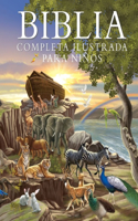 Biblia Completa Ilustrada Para Niños - Edición de Regalo (the Illustrated Children's Bible - Special Gift Edition)