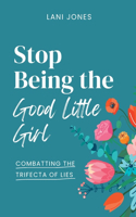 Stop Being a Good Little Girl