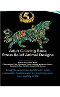 Adult Coloring Book Provides Stress Relief with Best Selling Animal Kingdom Designs of Fishes Frog Owls Birds Chameleon Cats Chickens Lions Bulldog Monkeys Fawns Elephants Fox Giraffes Horse Wolf Mouses: Bring These Unique Animals to Life with Mind