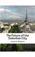 The Future of the Suburban City