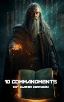 10 Commandments of Game Design
