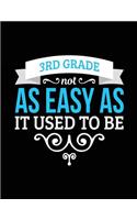 3rd Grade Not As Easy As It Used To Be: School Notebook Journal Lined