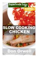 Slow Cooking Chicken: Over 50+ Low Carb Slow Cooker Chicken Recipes, Dump Dinners Recipes, Quick & Easy Cooking Recipes, Antioxidants & Phytochemicals, Soups Stews and Ch(3 Low Carb Slow Cooking Chicken)
